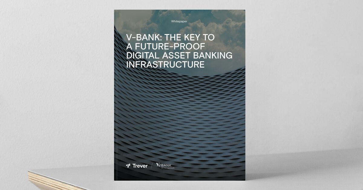 The Key to a Future-Proof Digital Asset Banking Infrastructure